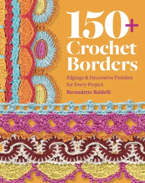 150+ Crochet Borders - Bernadette Baldelli