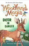 Woodland Magic 2: Deer in Danger - Julie Sykesová