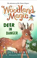 Woodland Magic 2: Deer in Danger - Julie Sykesová
