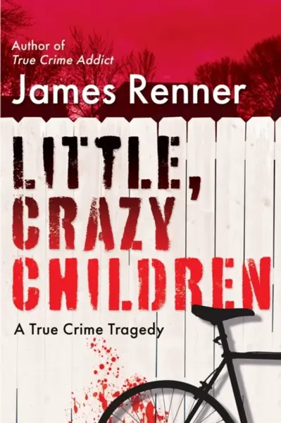 Little, Crazy Children - James Renner