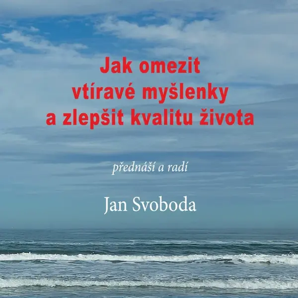Jak omezit vtíravé myšlenky a zlepšit kvalitu života - Jan Svoboda - audiokniha