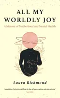 All My Worldly Joy - Laura Richmond