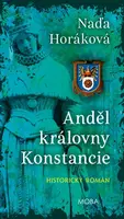 Anděl královny Konstancie - Naďa Horáková