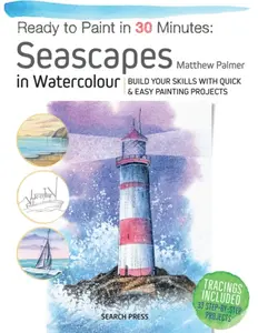 Ready to Paint in 30 Minutes: Seascapes - Matthew Palmer
