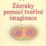 Zázraky pomocí tvořivé imaginace