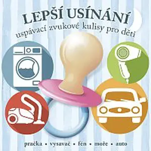 Zvukové efekty – Lepší usínání - uspávací zvukové kulisy pro děti CD-MP3