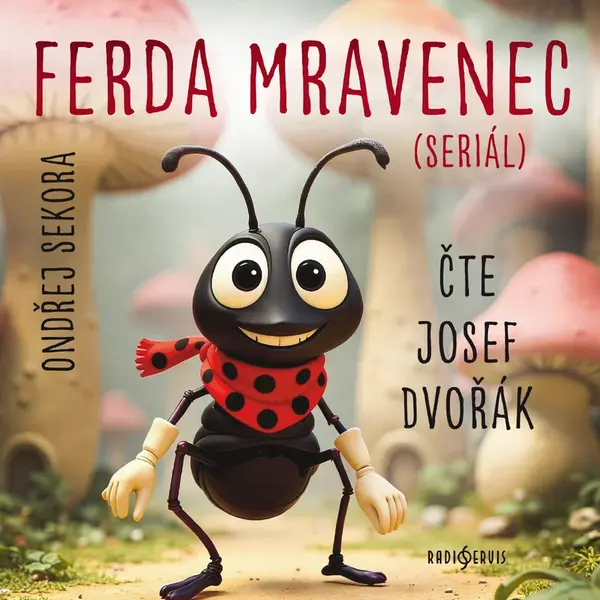 Ferda Mravenec (seriál) - Ondřej Sekora, Josef Dvořák - audiokniha
