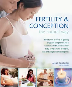 Fertility & Conception The Natural Way - Anne Charlish