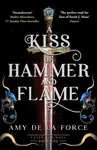 A Kiss of Hammer and Flame - Amy de la Force