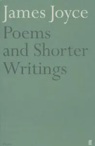 Poems and Shorter Writings - James Joyce