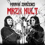 Mozek Krang – Mravní Zkaženci- MRZK KULT