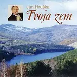 Ján Hruška – Tvoja zem