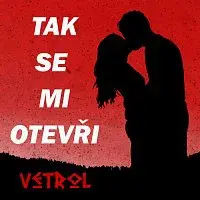 Vetrol – Tak se mi otevři