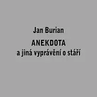 Jan Burian – Anekdota a jiná vyprávění o stáří