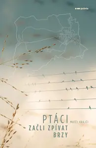 Ptáci začli zpívat brzy - Matěj Krajči
