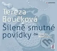 Šíleně smutné povídky (CD (mp3)) - Tereza Boučková