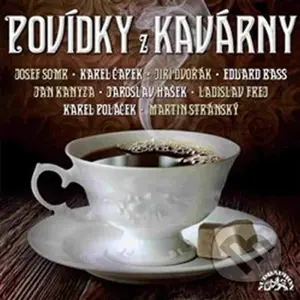 Povídky z kavárny - Karel Poláček, Jaroslav Hašek, Karel Čapek, Eduard Bass - audiokniha z kategorie Beletrie