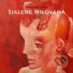 Šialene milovaná - Barbora Kardošová - audiokniha z kategorie Společenská beletrie