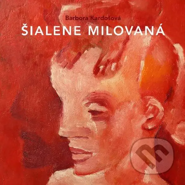 Šialene milovaná - Barbora Kardošová - audiokniha z kategorie Společenská beletrie