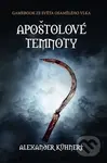 Apoštolové temnoty - Alexander Kühnert, Stephanie Böhm (Ilustrátor) - kniha z kategorie Fantasy