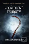 Apoštolové temnoty - Alexander Kühnert, Stephanie Böhm (Ilustrátor)