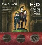 H2O a tajná vodní mise - Petr Stančík