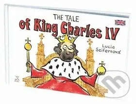 The tale of King Charles IV - Lucie Seifertová - kniha z kategorie Pohádky
