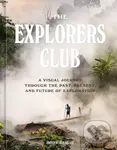 The Explorers Club (A Visual Journey Through the Past, Present, and Future of Exploration),The Explorers Club (A Visual Journey Through the Past, Pres