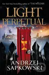 Light Perpetual (Hussite Trilogy) - Andrzej Sapkowski - kniha z kategorie Beletrie