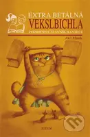 Extra betálná vekslbichla (Podrobný slovník hantecu) - kniha z kategorie Společenská beletrie