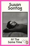 At the Same Time - Susan Sontag - kniha z kategorie Beletrie