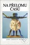 Na přelomu časů (Klovající orel & zesurovělý pierot) - kniha z kategorie Beletrie