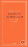 Skutečné přítomnosti (Je něco v tom, co říkáme?) - George Steiner