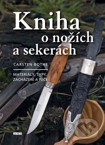 Kniha o nožích a sekerách (Materiály, typy, zacházení a péče) - kniha z kategorie Sběratelství