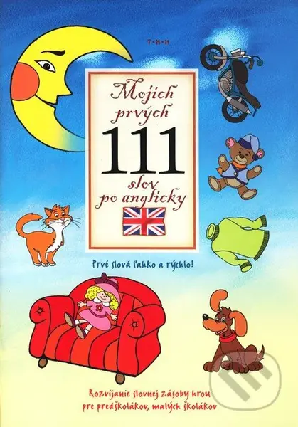 Mojich prvých 111 slov po anglicky (Rozvíjanie slovnej zásoby hrou pre predškolákov, malých školákov) - kniha z kategorie Pro děti