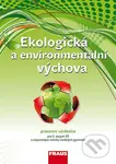 Ekologická a environmentální výchova (pracovní učebnice pro 2. stupeň ZŠ a odpovídající ročníky víceletých gymnázií) - kniha z kategorie 2. stupeň
