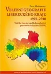 Volební geografie Libereckého kraje 1992–2010 (Voličské chování z pohledu explorační prostorové analýzy dat (ESDA)) - kniha z kategorie Politologie a…