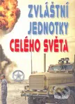 Zvláštní jednotky celého světa - Milan Kovář - kniha z kategorie Vojenství