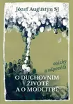 O duchovním životě a o modlitbě (Otázky a odpovědi) - kniha z kategorie Duchovní život