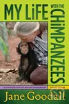 My Life With The Chimpanzees - Jane Goodall