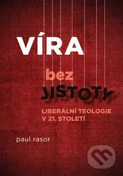 Víra bez jistoty (Liberální teologie v 21. století) - kniha z kategorie Náboženská literatura
