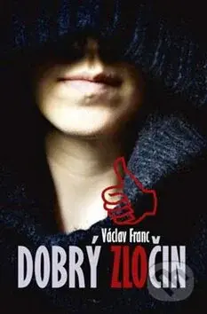 Dobrý zločin - Václav Franc - kniha z kategorie Detektivky, thrillery a horory