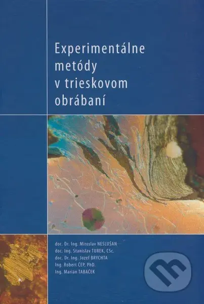 Experimentálne metódy v trieskovom obrábaní - Miroslav Neslušan a kol. - kniha z kategorie Učebnice a slovníky