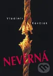 Nevěrná - Vladimír Kavčiak - kniha z kategorie Romantická