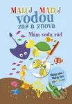 Maluj Maľuj vodou zas a znova Mám vodu rád (Maluj také Maľuj tiež pastelkami) - kniha z kategorie Omalovánky