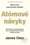 Atómové návyky (Malé zmeny, pozoruhodné výsledky) - James Clear