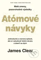Atómové návyky (Malé zmeny, pozoruhodné výsledky) - James Clear