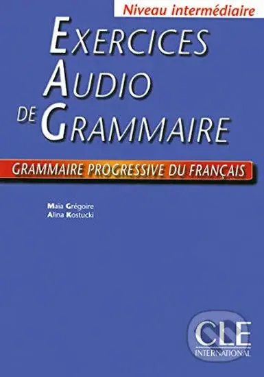 Exercices Audio de Grammaire, Niveau Intermediaire: Grammaire Progressive Du Francais: Livre - kniha z kategorie Jazykové učebnice a slovníky