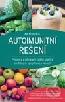 Autoimunitní řešení (Prevence a odvrácení celého spektra zánětlivých symptomů a nemocí) - kniha z kategorie Alternativní medicína
