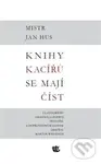Knihy kacířů se mají číst (Mistr Jan Hus) - Jan Hus